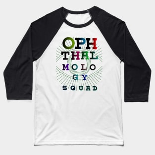 OPHTHALMOLOGY SQUAD, colorful fonts Baseball T-Shirt